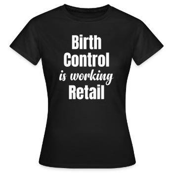 Le contrôle des naissances fonctionne la contraception dans le - T-shirt Femme - noir - Devant - AI Model Female 172 dark (172cm)