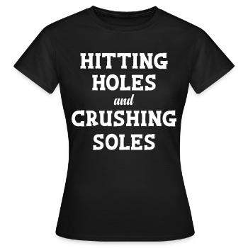 Punching holes and smashing soles funny - Women's T-Shirt - black - Front - AI Model Female 172 dark (172cm)