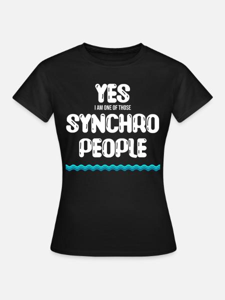 Gesc Ja, Ich Bin Einer Dieser Synchronmenschen. - Frauen T-Shirt - Schwarz