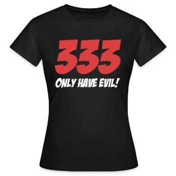 333 Nur Halb Böse! Antichrist Humor Satanisches - Frauen T-Shirt - Schwarz - Vorne - AI Model Female 172 dark (172cm)