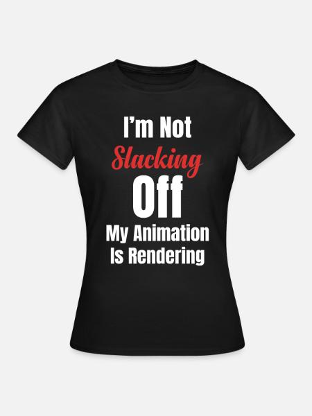 Ich Lasse Nicht Nach, Meine Animationen Zu - Frauen T-Shirt - Schwarz