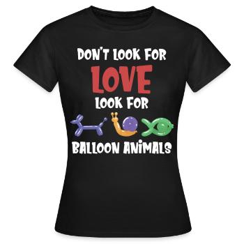 Suchen Sie Nicht Nach Liebe. Suchen Sie Nach - Frauen T-Shirt - Schwarz - Vorne - AI Model Female 172 dark (172cm)