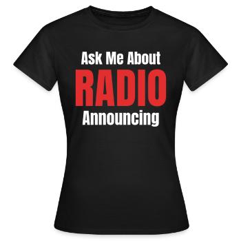 Ask Me About Radio Announcement Funny Radio Host - Frauen T-Shirt - Schwarz - Vorne - AI Model Female 172 dark (172cm)