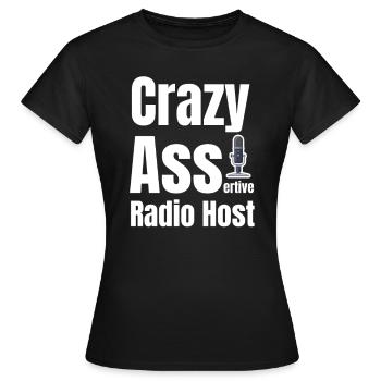 Crazy Ass-radiomoderator, Lustiger - Frauen T-Shirt - Schwarz - Vorne - AI Model Female 172 dark (172cm)