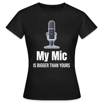 Mein Mikrofon Ist Größer Als Deins Lustige - Frauen T-Shirt - Schwarz - Vorne - AI Model Female 172 dark (172cm)