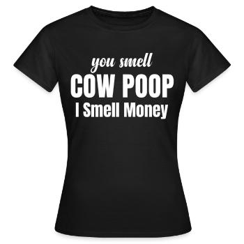 Vous sentez l’excrément de vache, je sens l’argent. Jollier - T-shirt Femme - noir - Devant - AI Model Female 172 dark (172cm)