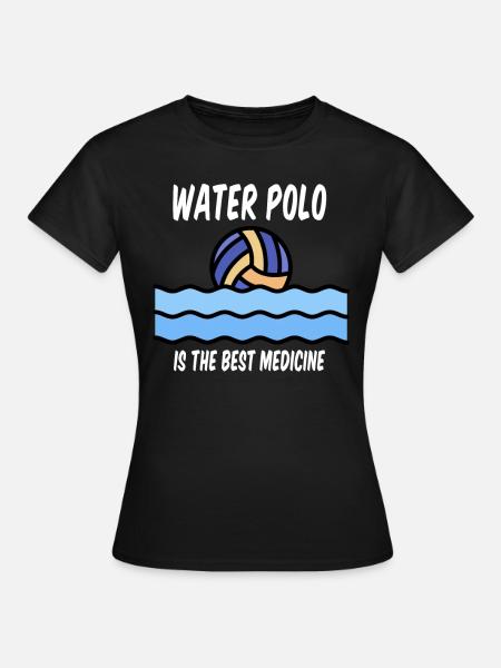 Wasserpolo Ist Der Beste Medizinschwimmer. - Frauen T-Shirt - Schwarz
