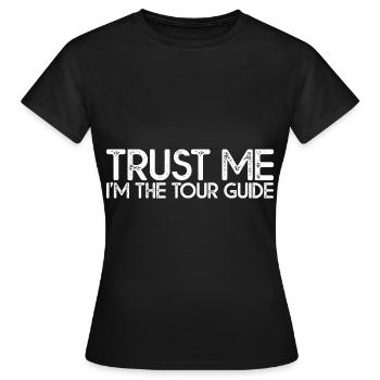 Croyez-moi, je suis le guide touristique 4 - T-shirt Femme - noir - Devant - AI Model Female 172 dark (172cm)