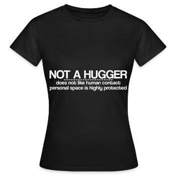 Pas un câlin, n’aime pas le contact humain - T-shirt Femme - noir - Devant - AI Model Female 172 dark (172cm)