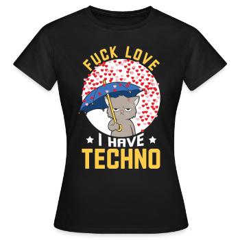 TECHNO FUCK LOVE I HAVE TECHNO CAT - Frauen T-Shirt - Schwarz - Vorne - AI Model Female 172 dark (172cm)