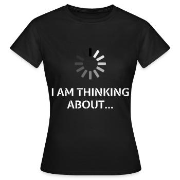 I Am Thinking - Frauen T-Shirt - Schwarz - Vorne - AI Model Female 172 dark (172cm)