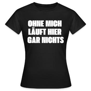 Workaholic Ohne mich laeuft nichts Arbeit - Frauen T-Shirt - Schwarz - Vorne - AI Model Female 172 dark (172cm)