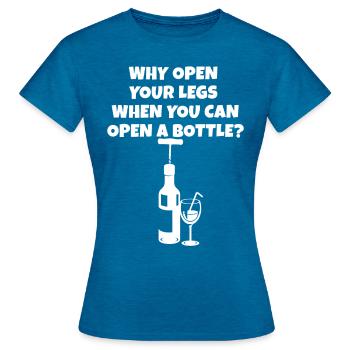 Open a bottle instead of toasting your legs - Women's T-Shirt - antique blue sapphire heather - Front - AI Model Female 172 dark (172cm)
