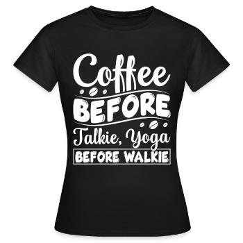 Café avant de parler et yoga avant de marcher - T-shirt Femme - noir - Devant - AI Model Female 172 dark (172cm)