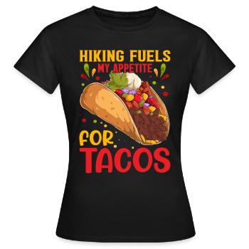 Wandern Hiking Fuels My Appetit for Tacos - Frauen T-Shirt - Schwarz - Vorne - AI Model Female 172 dark (172cm)
