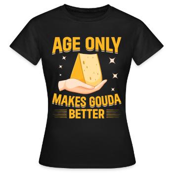 Gouda fromage obsession fromage addiction vieux Gouda - T-shirt Femme - noir - Devant - AI Model Female 172 dark (172cm)