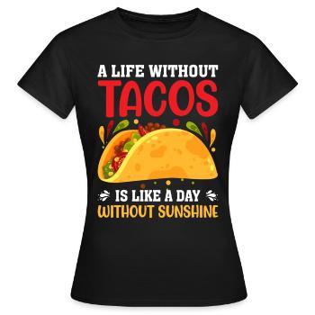 A life without tacos is pointless - Women's T-Shirt - black - Front - AI Model Female 172 dark (172cm)