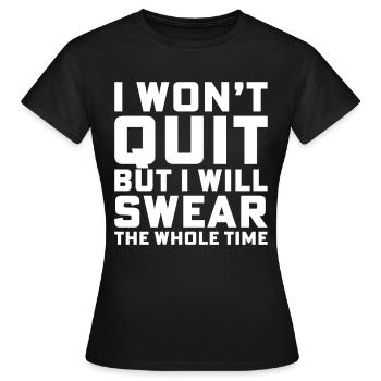 Ich werde nicht aufgeben, aber ich werde fluchen - Frauen T-Shirt - Schwarz - Vorne - AI Model Female 172 dark (172cm)