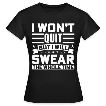 Ich werde nicht aufgeben, aber ich werde fluchen - Frauen T-Shirt - Schwarz - Vorne - AI Model Female 172 dark (172cm)