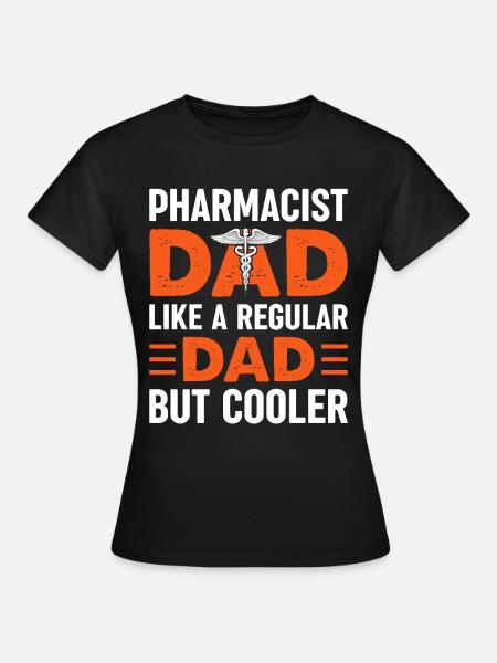 Apothecary Dad Cool Dad Father's Day - Women's T-Shirt - black