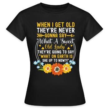 Quand je suis vieille, personne ne dit « Quel chéri » - T-shirt Femme - noir - Devant - AI Model Female 172 dark (172cm)