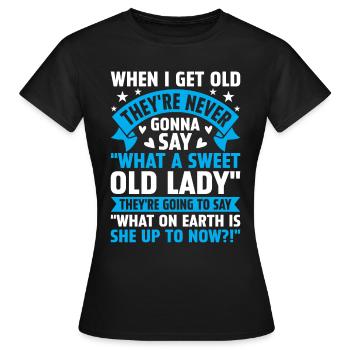 Quand je suis vieux, personne ne dit « Quel mon chéri » - T-shirt Femme - noir - Devant - AI Model Female 172 dark (172cm)
