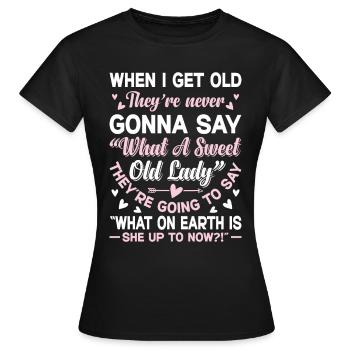 Quand je suis vieux, personne ne dit « Quel mon chéri » - T-shirt Femme - noir - Devant - AI Model Female 172 dark (172cm)