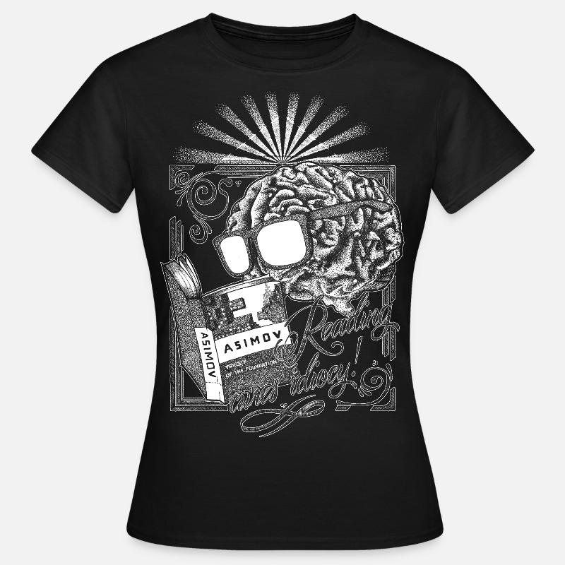 Reading cures idiocy! - Black version - Women's T-Shirt - black