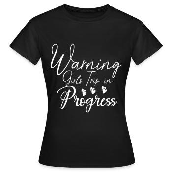 Warning Girls Trip In Progress - Women's T-Shirt - black - Front - AI Model Female 172 dark (172cm)