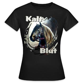 Kaltblut deutsch - Frauen T-Shirt - Schwarz - Vorne - AI Model Female 172 dark (172cm)