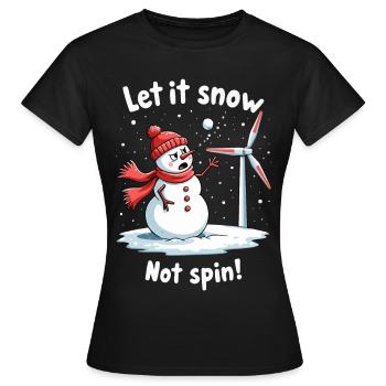Stopp Windräder - Lasst es schneien, nicht drehen - Frauen T-Shirt - Schwarz - Vorne - AI Model Female 172 dark (172cm)