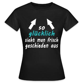 So Gluecklich sieht man frisch Geschieden aus 2 - Frauen T-Shirt - Schwarz - Vorne - AI Model Female 172 dark (172cm)
