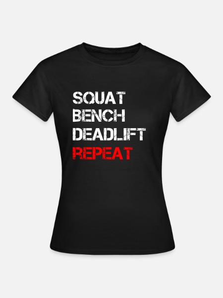 Squat Bench Deadlift Repeat - Frauen T-Shirt - Schwarz