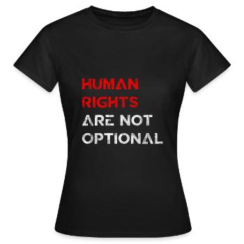 Human Rights Are Not Optional 2 - Women's T-Shirt - black - Front - AI Model Female 172 dark (172cm)