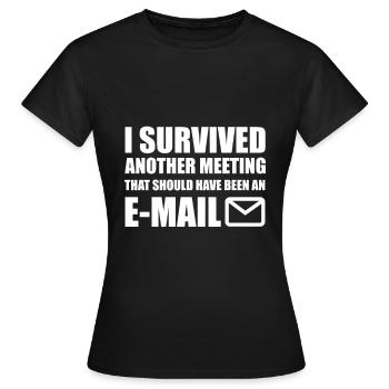 J'ai survécu à une autre réunion - T-shirt Femme - noir - Devant - AI Model Female 172 dark (172cm)