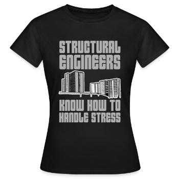 Structural Engineers Know How To Handle Stress 6 - Frauen T-Shirt - Schwarz - Vorne - AI Model Female 172 dark (172cm)