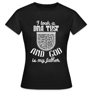 I Took A DNA Test And God Is My Father 9 - Frauen T-Shirt - Schwarz - Vorne - AI Model Female 172 dark (172cm)