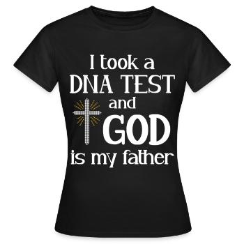 I Took A DNA Test And God Is My Father 8 - Frauen T-Shirt - Schwarz - Vorne - AI Model Female 172 dark (172cm)
