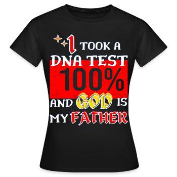I Took A DNA Test And God Is My Father 26 - Frauen T-Shirt - Schwarz - Vorne - AI Model Female 172 dark (172cm)