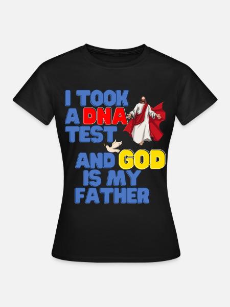 J’ai fait un test ADN et Dieu est mon père 25 - T-shirt Femme - noir