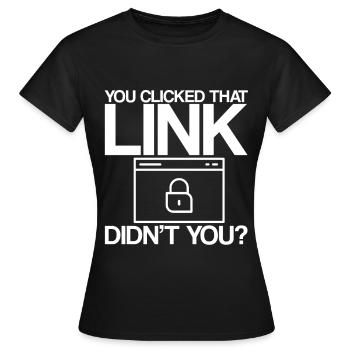 Vous avez cliqué sur ce lien, n’avez-vous pas - T-shirt Femme - noir - Devant - AI Model Female 172 dark (172cm)