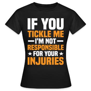Si vous me chatouillez, je ne suis pas responsable des blessures - T-shirt Femme - noir - Devant - AI Model Female 172 dark (172cm)