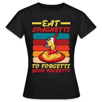Eat Spaghetti To Forgetti Your Regretti 4 - Frauen T-Shirt - Schwarz - Vorne - AI Model Female 172 dark (172cm)