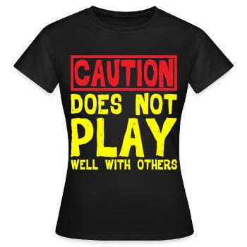 Caution, Does Not Play Well With Others 32 - Frauen T-Shirt - Schwarz - Vorne - AI Model Female 172 dark (172cm)