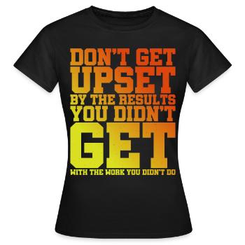 Ne vous fâchez pas avec les résultats que vous n’avez pas obtenus 2 - T-shirt Femme - noir - Devant - AI Model Female 172 dark (172cm)