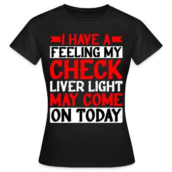 My Check Liver Light peut s’allumer aujourd’hui 2 - T-shirt Femme - noir - Devant - AI Model Female 172 dark (172cm)