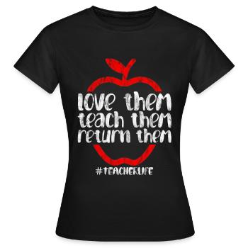 Love Them Teach Them Return Them - Frauen T-Shirt - Schwarz - Vorne - AI Model Female 172 dark (172cm)