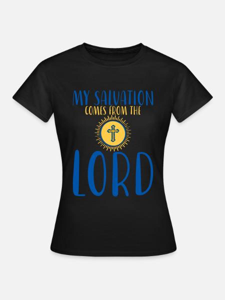 My salvation comes from the Lord 3 - Women's T-Shirt - black