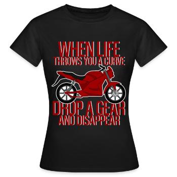 When Life Throws Curve Drop A Gear And Disappear 3 - Frauen T-Shirt - Schwarz - Vorne - AI Model Female 172 dark (172cm)