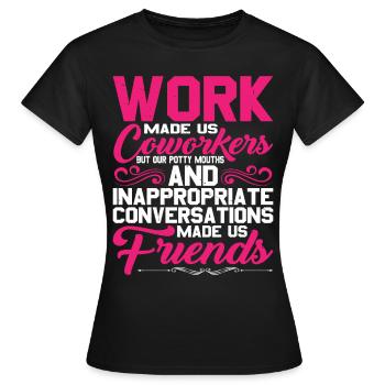 Our Inappropriate Conversations Made Us Friends 5 - Women's T-Shirt - black - Front - AI Model Female 172 dark (172cm)
